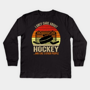 I Only Care About Hockey Gifts Idea For Sport Hockey Kids Long Sleeve T-Shirt